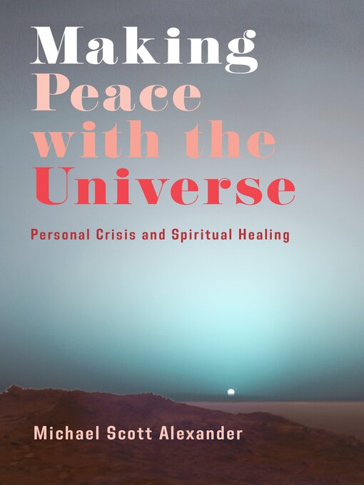 Title details for Making Peace with the Universe by Michael Scott Alexander - Available